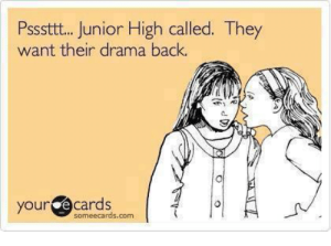 psssttt-junior-high-called-they-want-their-drama-back-your-5258458